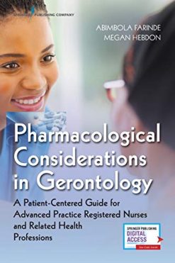 Pharmacological Considerations in Gerontology: A Patient-Centered Guide for Advanced Practice Registered Nurses and Related Health Professions (Original PDF from Publisher)