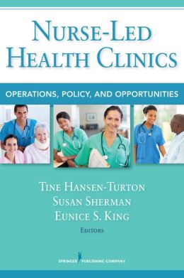 Nurse-Led Clinics: Operations, Policy, and Opportunities