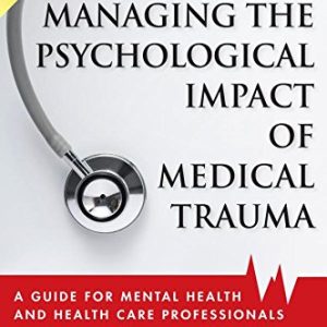 Managing the Psychological Impact of Medical Trauma: A Guide for Mental Health and Health Care Professionals (PDF)