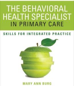 The Behavioral Health Specialist in Primary Care: Skills for Integrated Practice