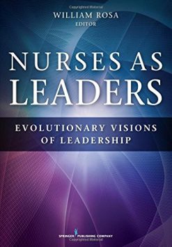 Nurses as Leaders: Evolutionary Visions of Leadership (PDF)
