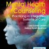 Clinical Mental Health Counseling: Practicing in Integrated Systems of Care (Original PDF from Publisher)