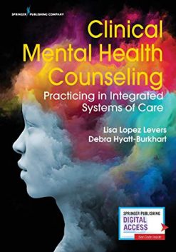 Clinical Mental Health Counseling: Practicing in Integrated Systems of Care (Original PDF from Publisher)