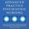 Advanced Practice Psychiatric Nursing, Second Edition: Integrating Psychotherapy, Psychopharmacology, and Complementary and Alternative Approaches Across the Life Span (EPUB)