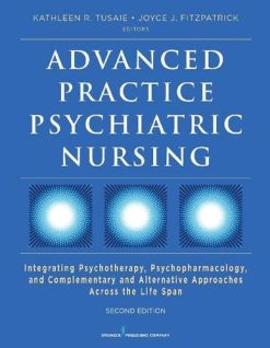Advanced Practice Psychiatric Nursing, Second Edition: Integrating Psychotherapy, Psychopharmacology, and Complementary and Alternative Approaches Across the Life Span (PDF)