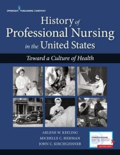 History of Professional Nursing in the United States: Toward a Culture of Health (PDF)