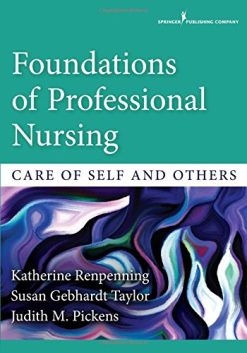 Foundations of Professional Nursing: Care of Self and Others