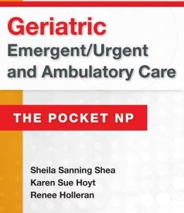 Geriatric Emergent/Urgent and Ambulatory Care: The Pocket NP