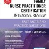 Family Nurse Practitioner Certification Intensive Review, Third Edition: Fast Facts and Practice Questions (Original PDF from Publisher)