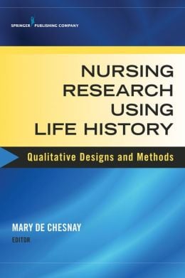 Nursing Research Using Life History: Qualitative Designs and Methods