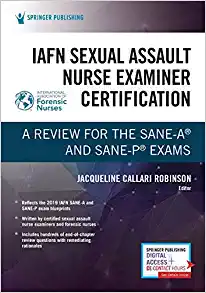 IAFN Sexual Assault Nurse Examiner Certification: A Review for the SANE-A® and SANE-P® Exams (Original PDF from Publisher)