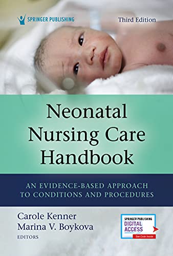Neonatal Nursing Care Handbook, Third Edition: An Evidence-Based Approach to Conditions and Procedures (Original PDF from Publisher)