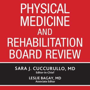 Physical Medicine and Rehabilitation Board Review, 5th Edition (Original PDF from Publisher)