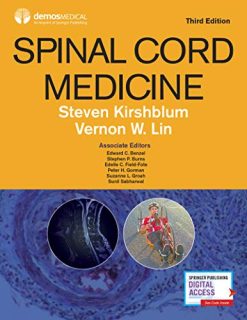 Spinal Cord Medicine, Third Edition: Comprehensive Evidence-Based Clinical Reference for Diagnosis and Treatment of Spinal Cord Injuries and Conditions (Original PDF from Publisher)