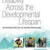 Disability Across the Developmental Lifespan: An Introduction for the Helping Professions, Second Edition (Original PDF from Publisher)