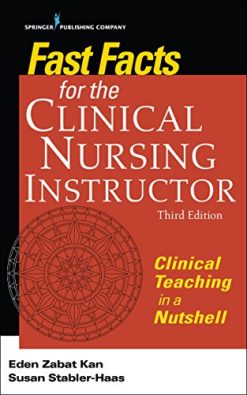 Fast Facts for the Clinical Nursing Instructor, Third Edition: Clinical Teaching in a Nutshell (PDF)