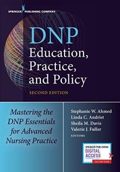 DNP Education, Practice, and Policy: Mastering the DNP Essentials for Advanced Nursing Practice, 2nd Edition (Original PDF from Publisher)