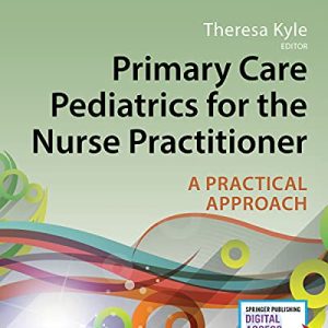 Primary Care Pediatrics for the Nurse Practitioner: A Practical Approach (Original PDF from Publisher)