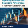 Improving Financial and Operations Performance: A Healthcare Leader’s Guide (Original PDF from Publisher)
