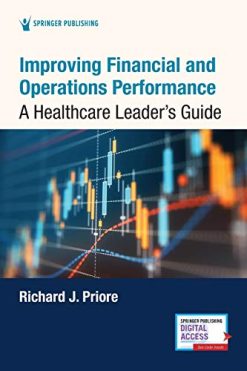 Improving Financial and Operations Performance: A Healthcare Leader’s Guide (Original PDF from Publisher)