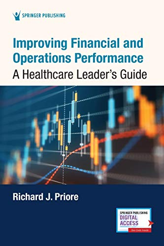 Improving Financial and Operations Performance: A Healthcare Leader’s Guide (Original PDF from Publisher)