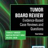 Tumor Board Review: Evidence-Based Case Reviews and Questions, 3rd Edition (Original PDF from Publisher)