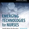 Emerging Technologies for Nurses: Implications for Practice (Original PDF from Publisher)
