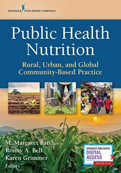 Public Health Nutrition: Rural, Urban, and Global Community-Based Practice (Original PDF from Publisher)