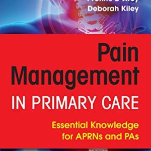 Pain Management in Primary Care: Essential Knowledge for APRNs and PAs (Original PDF from Publisher)