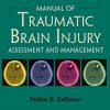 Manual of Traumatic Brain Injury, Third Edition: Assessment and Management, 3rd Edition (Original PDF from Publisher)