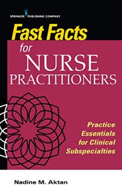 Fast Facts for Nurse Practitioners: Practice Essentials for Clinical Subspecialties (Original PDF from Publisher)