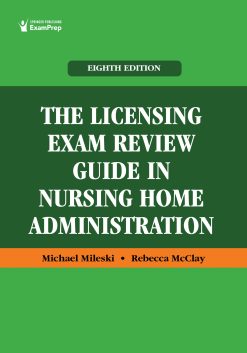 The Licensing Exam Review Guide in Nursing Home Administration, 8th Edition (EPUB)