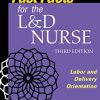 Fast Facts for the L&D Nurse: Labor and Delivery Orientation, 3rd Edition (Original PDF from Publisher)