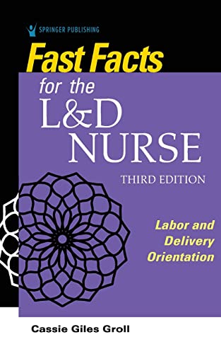 Fast Facts for the L&D Nurse: Labor and Delivery Orientation, 3rd Edition (Original PDF from Publisher)