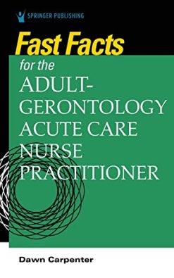 Fast Facts for the Adult-Gerontology Acute Care Nurse Practitioner (Original PDF from Publisher)