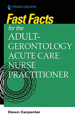 Fast Facts for the Adult-Gerontology Acute Care Nurse Practitioner (Original PDF from Publisher)