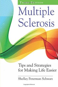 Multiple Sclerosis: Tips and Strategies for Making Life Easier, Third Edition (PDF)