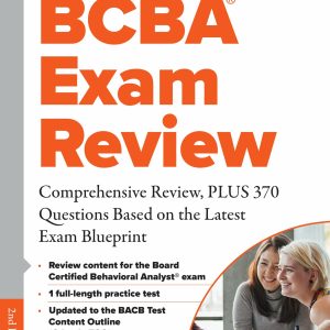 BCBA® Exam Review: Comprehensive Review, PLUS 370 Questions Based on the Latest Exam Blueprint, 2nd Edition (Original PDF from Publisher)
