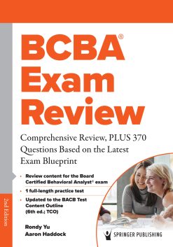 BCBA® Exam Review: Comprehensive Review, PLUS 370 Questions Based on the Latest Exam Blueprint, 2nd Edition (EPUB)