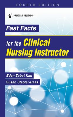 Fast Facts for the Clinical Nursing Instructor, 4th Edition (Original PDF from Publisher)