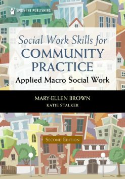 Social Work Skills for Community Practice: Applied Macro Social Work, 2nd Edition (Original PDF from Publisher)