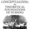 Analyzing and Conceptualizing the Theoretical Foundations of Nursing (EPUB)