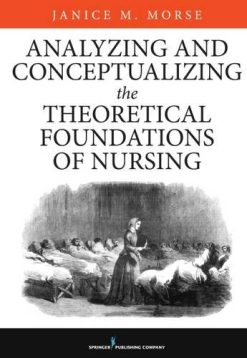 Analyzing and Conceptualizing the Theoretical Foundations of Nursing (EPUB)