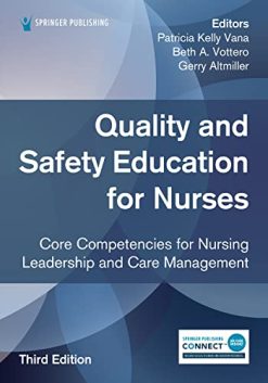 Quality and Safety Education for Nurses, Third Edition: Core Competencies for Nursing Leadership and Care Management (Original PDF from Publisher)