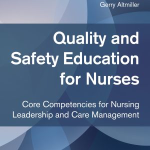 Quality and Safety Education for Nurses: Core Competencies for Nursing Leadership and Care Management, 3rd Edition (EPUB)