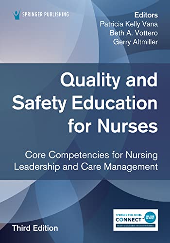 Quality and Safety Education for Nurses, Third Edition: Core Competencies for Nursing Leadership and Care Management (Original PDF from Publisher)