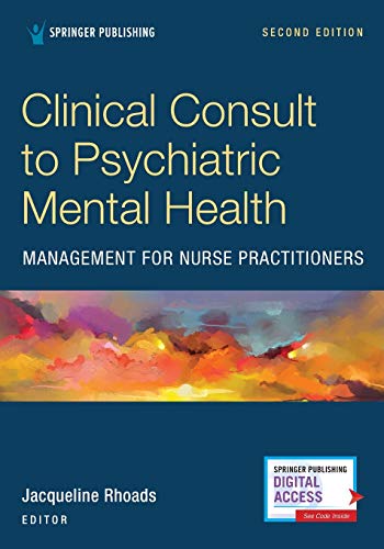 Clinical Consult to Psychiatric Mental Health Management for Nurse Practitioners, Second Edition – A Convenient, Practical, and Portable Guide of the Major DSM-5 Disorders (Original PDF from Publisher)