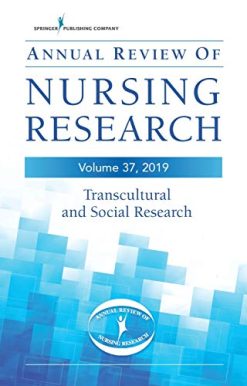 Annual Review of Nursing Research, Volume 37: Transcultural and Social Research (Original PDF from Publisher)