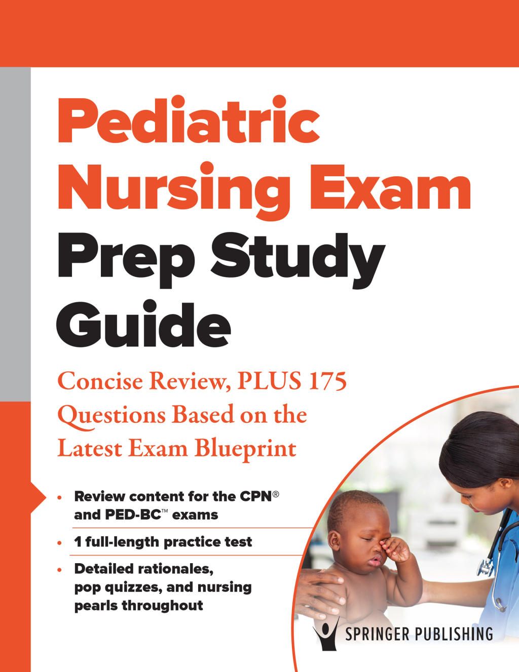 Pediatric Nursing Exam Prep Study Guide: Concise Review, PLUS 175 Questions Based on the Latest Exam Blueprint (Original PDF from Publisher)