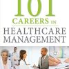 101 Careers in Healthcare Management, 2nd Edition (Original PDF from Publisher)